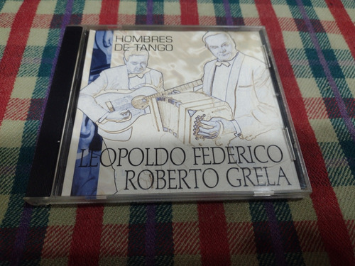 Leopoldo Federico - Roberto Grela / Hombres De Tango Cd