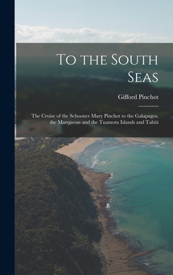 Libro To The South Seas; The Cruise Of The Schooner Mary ...