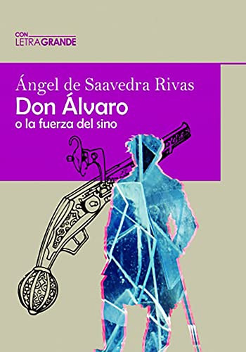 Don Alvaro O La Fuerza Del Sino - Duque De Rivas