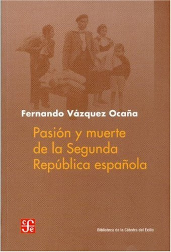 Libro Pasión Y Muerte De La Segunda República Española De Va