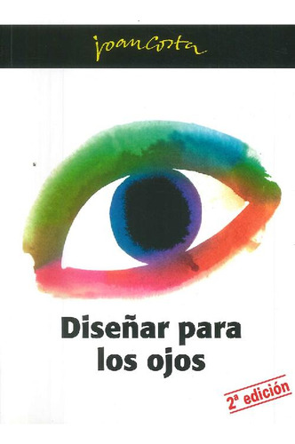 Libro Diseñar Para Los Ojos De Joan (costa Sagales) Costa