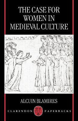 Libro The Case For Women In Medieval Culture - Alcuin Bla...