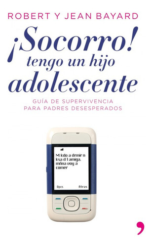 Libro Ísocorro! Tengo Un Hijo Adolescente De Jean Bayard Rob