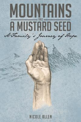 Libro Mountains And A Mustard Seed: A Family's Journey Of...