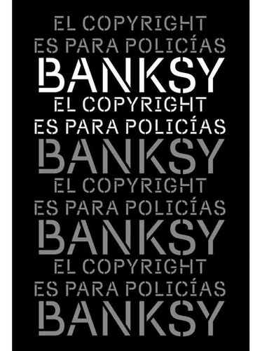 Libro El Copyright Es Para Policias Banksy Alquimia