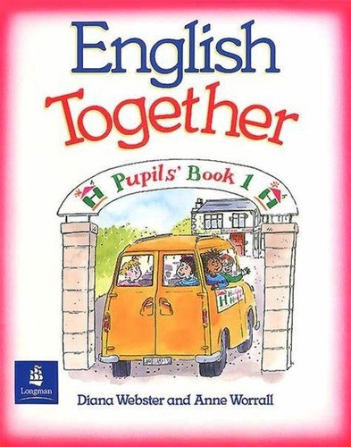English Together: Pupil's Book 1 - Longman