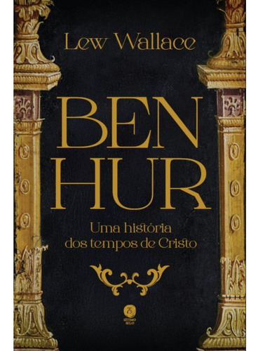 Ben-hur: Uma História Dos Tempos De Cristo, De Lew Wallace. Editorial Sétimo Selo, Capa Mole, Edição 1 Em Português, 2025