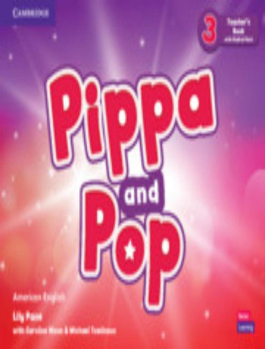 Pippa And Pop 3 Teacher´s Book With Digital Pack - America