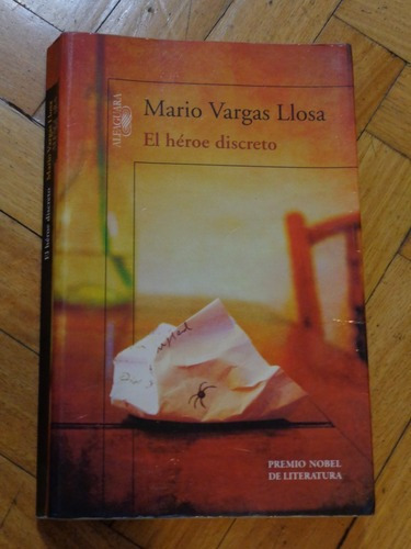Mario Vargas Llosa. El Héroe Discreto. Alfaguara&-.