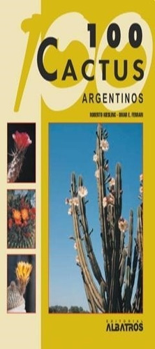 100 Cactus Argentinos Roberto Kiesling Albatros