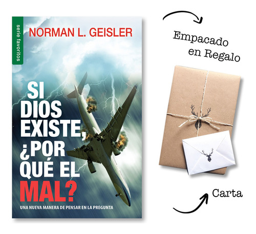 Si Dios Existe, ¿por Qué El Mal? - Norman Geisler