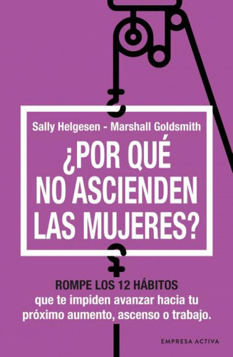Ãâ¿por Que No Ascienden Las Mujeres?, De Helgesen, Sally. Editorial Empresa Activa, Tapa Blanda En Español