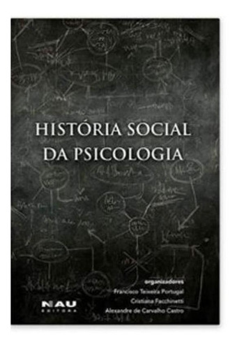 Historia Social Da Psicologia, De Portugal, Francisco Teixeira. Editora Nau Editora, Capa Mole Em Português