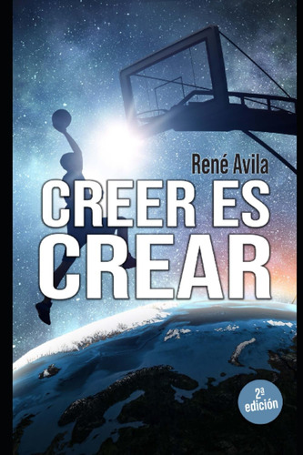 Libro: Creer Es Crear (spanish Edition)