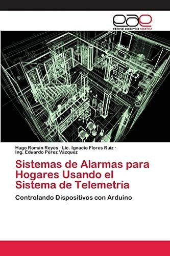 Libro : Sistemas De Alarmas Para Hogares Usando El Sistema.