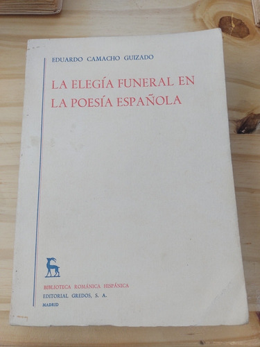 La Elegía Funeral En La Poesía Española Eduardo Camacho G.