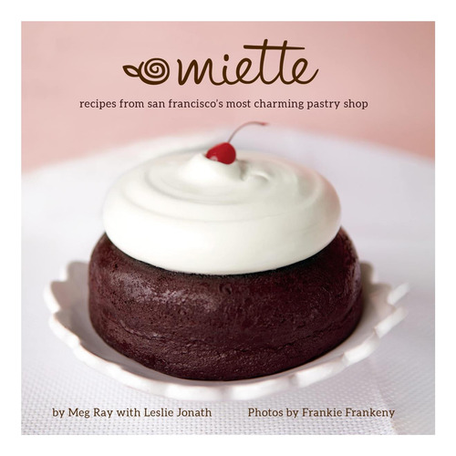 Libro: Miette: Recetas De La Pastelería Más Encantadora De Y