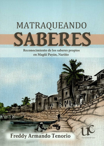 Matraqueando Saberes Reconocimiento De Los Saberes Propios