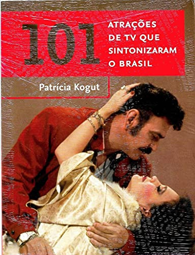 Libro 101 Atracoes De Tv Que Sintonizaram O Brasil De Kogut