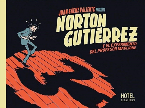 Norton Gutiérrez Y El Experimento Del Profesor Maglione - Ju