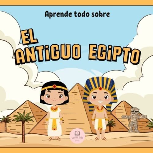 Libro: El Antiguo Egipto Explicado Para Niños: Aprende Cosa