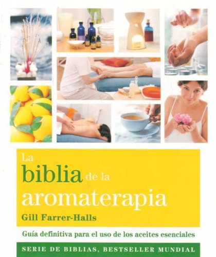Biblia De La Aromaterapia, La - Farrer-halls Gill