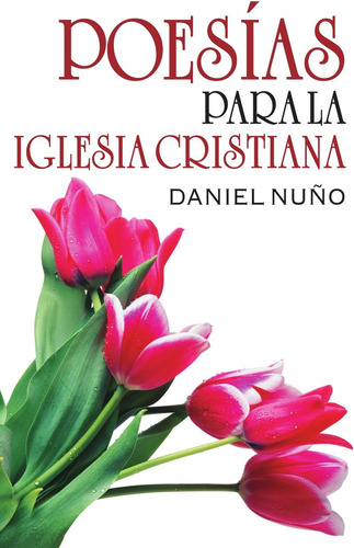 Libro: Poesías Para La Iglesia Cristiana (spanish Edition)
