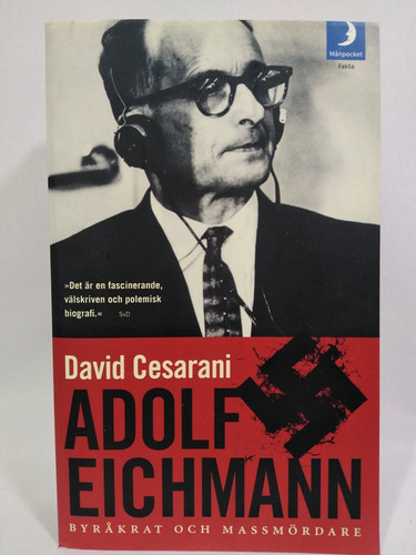 Adolf Eichmann : Byrakrat Och Massmordare