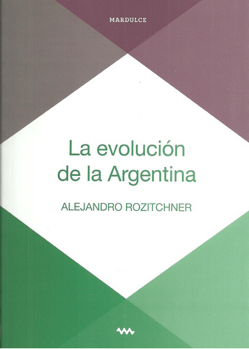 Imagen 1 de 2 de La Evolución De La Argentina - Alejandro Rozitchner