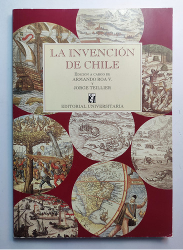 La Invención De Chile. Armando Roa Y Jorge Tellier. Escaso (Reacondicionado)
