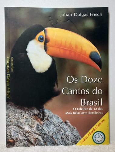 Livro Os Doze Cantos Do Brasil - Johan Dalgas Frisch E Christian Dalgas Frisch C2 (Usado)