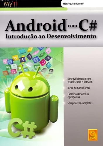 ANDROID COM C#: INTRODUÇAO AO DESENVOLVIMENTO, de LOUREIRO, HENRIQUE. Editora FCA EDITORA (PORTUGAL), capa mole, edição 1 em português