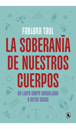 La Soberanía De Nuestros Cuerpos - Fabiana Taul