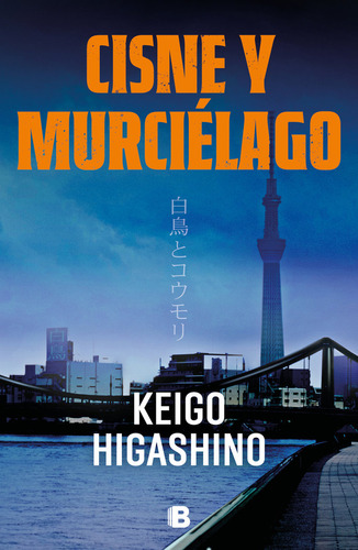 Cisne Y Murcielago, De Keigo Higashino. Editorial B, Editorial En Español