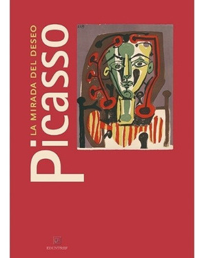 Picasso / La Mirada Del Deseo