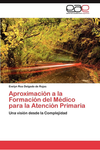 Libro: Aproximación A La Formación Del Médico Para La Atenci