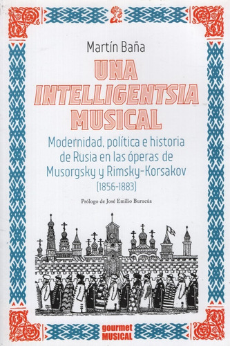 Una Intelligentsia Musical - Modernidad, Politica E Historia