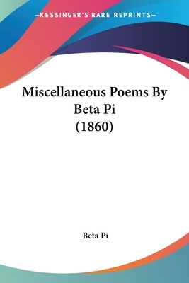 Libro Miscellaneous Poems By Beta Pi (1860) - Pi, Beta
