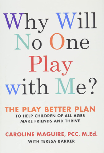 Libro: Why Will No One Play With Me?: The Play Better Plan