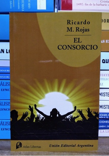 El Consorcio. Ricardo Rojas. Unión Editorial