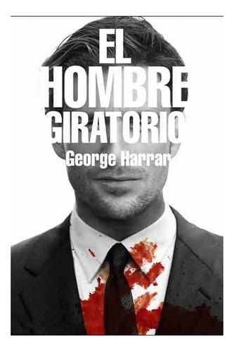 El Hombre Giratorio - George Harrar