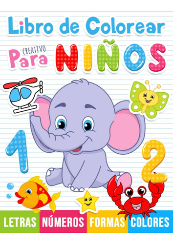 Libro: Libro De Colorear Creativo Para Niños: 100 Dibujos Y