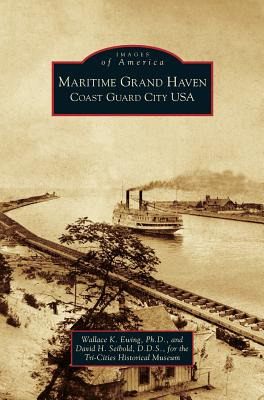 Libro Maritime Grand Haven: Coast Guard City Usa - Ewing,...