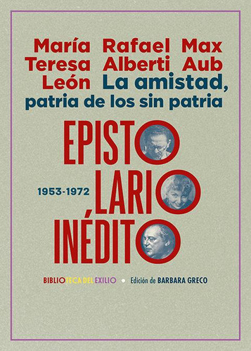 Libro: La Amistad, Patria De Los Sin Patria. Epistolario Ine