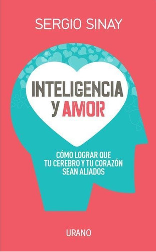 Libro Inteligencia Y Amor - Sergio Sinay