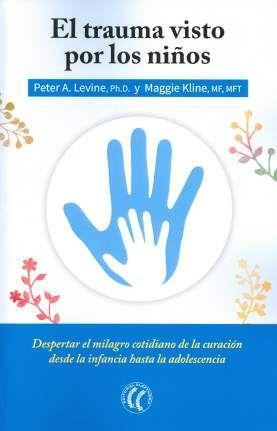 Libro: El Trauma Visto Por Los Niños. Levine, Peter A.#kline