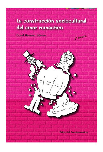 La Construcción Sociocultural Del Amor Romántico | Coral H.