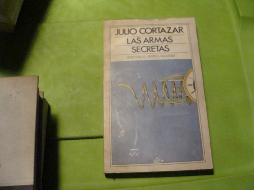 Las Armas Secretas , Año 1984 , Julio Cortazar