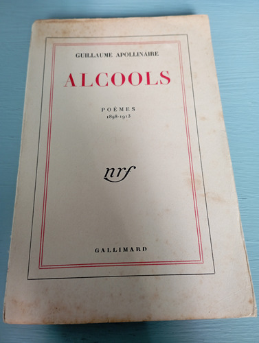 Alcools. Poèmes 1898 - 1913. Guillaume Apollinaire 