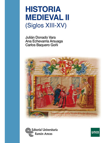 Historia Medieval Ii: (siglos Xiii-xv) (manuales) / Julián D